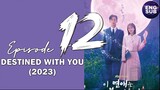 🇰🇷 KR DRAMA | Destined with You (2023) Episode 12 Full ENG SUB (1080p)