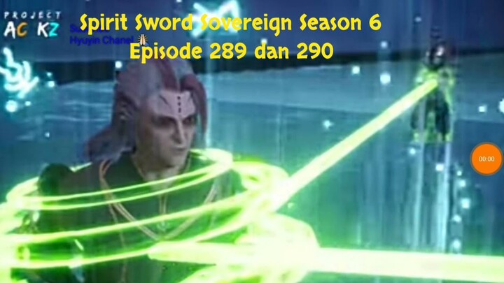 Spirit Sword Sovereign Season 6 Episode 289 dan 290 sub indo |Versi Novel.