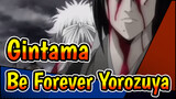[Gintama] Be Forever Yorozuya