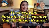 Viral Ngayon Pinay Karen Carpenter Nag Ala Alison Krauss! 😎😘😲😁🎤🎧🎼🎹🎸