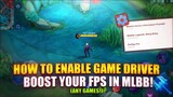 How to Enable Game Driver - BOOST FPS AND FIX LAG IN ANY GAMES! - Mobile Legends Bang Bang