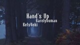 6arelyhuman Kets4eki—Hand's Up