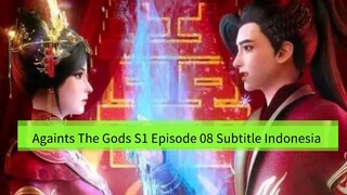 Againts The Gods S1 Episode 08 Subtitle Indonesia