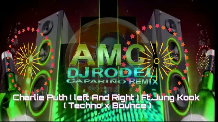 Left And Right  ( Techno X Bounce ) Ft Charlie Puth x Jung Kook || TiktokViralRemix|| Remix Bomb