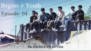 Begins Youth || Episode: 04|| English Subtitles