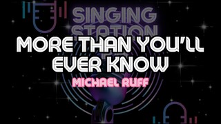 MORE THAN YOU'LL EVER KNOW - MICHAEL RUFF | Karaoke Version