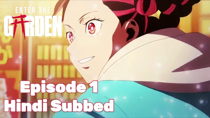 Azuki // Enter The Garden: Ep 1 (Hindi Sub) - The Waiting Man