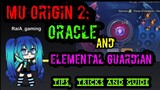 MU ORIGIN 2: ORACLE AND ELEMENTAL GUARDIAN (TIPS, TRICKS AND GUIDE)