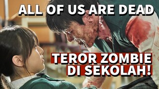 ADA ZOMBIE DI SEKOLAH - Review ALL OF US ARE DEAD (2022) di Netflix