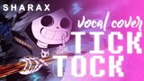 SharaX - Tick Tock (Vocal Cover)【Chance • Melt】