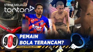 [CLIP] 999 (28 May 2024): Pemain Bola Terancam? | Tonton