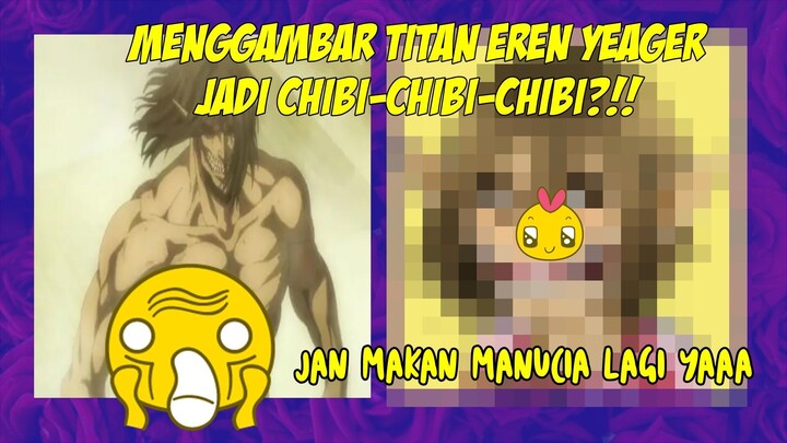 Menggambar Eren Jaeger versi Chibi! Shyilaooooooo