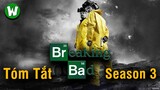 Tóm Tắt Breaking Bad (Tập Làm Người Xấu) | Season 3