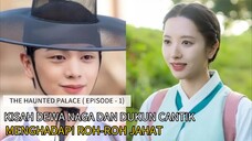 KISAH DEWA NAGA DITURUNKAN KEBUMI DAN DUKUN CANTIK ♡ || ALUR CERITA THE HAUNTED PALACE EP - 1