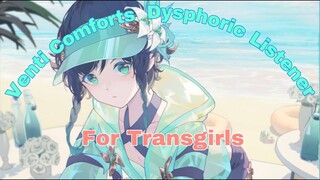Venti Comforts Transgirl Listener with Dysphoria 💙check desc💙