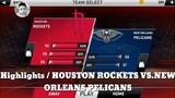 HOUSTON ROCKETS VS.NEW ORLEANS PELICANS / HIGHLIGHTS