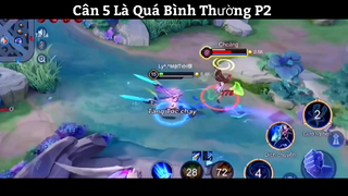 Cân 5 Là Quá Bình Thường P2