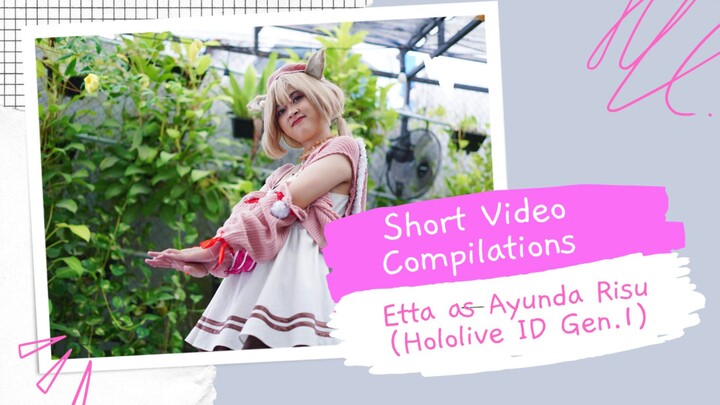 Short Video Compilation: Etta as Ayunda Risu (Hololive ID 1st Gen.)