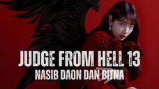 JUDGE FROM HELL EPISODE 13 - PERPISAHAN DAON DAN BITNA?