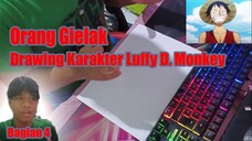 Orang Gielak Drawing Karakter Luffy D. Monkey - Bagian 4