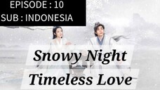 🇨🇳 Snowy Night: Timeless Love [ Episode 10 - INDO SUB]