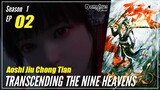 【Aoshi Jiu Chong Tian】 Season 1 Ep. 02 - Transcending The Nine Heavens | 1080P