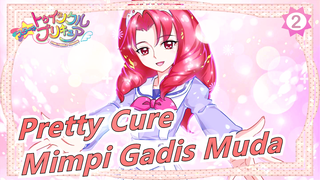 Pretty Cure | [NS3] Mimpi Gadis Muda_2