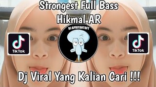 DJ STRONGEST FULL BASS HIKMAL AR VIRAL TIK TOK TERBARU 2022 YANG KALIAN CARI !