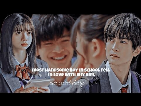 Most handsome boy fell in love with shy girl [our secret dairy] FMV | setoyama jun & kuroda nozomi