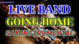 LIVE BAND || GOING HOME | SAX INSTRUMENTAL