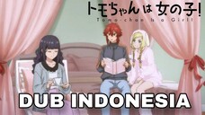 [ DUB INDO ] TOMO CHAN WA ONNANOKO #4