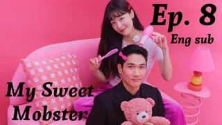 My Sweet Mobster  Episode 8 English Sub ( High quality)
