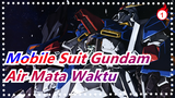 [Mobile Suit Gundam/Epik]Air Mata Waktu, Bertarung untuk menghentikan pertarungan - Trust You_1