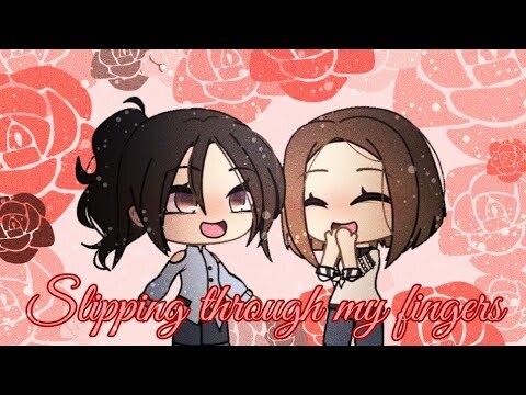 Slipping through my fingers [SHORT Mothers' day GLMV]