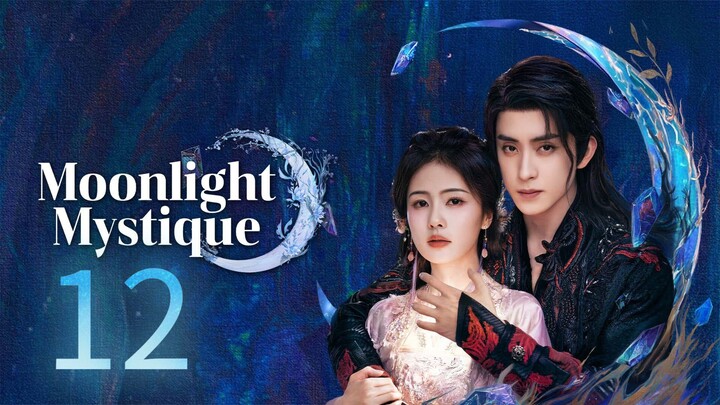 🇨🇳EP12 | Moonlight Mystique (2025) [EngSub]