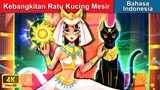 Kebangkitan Ratu Kucing Mesir ✨ Dongeng Bahasa Indonesia 🌛 WOA - Indonesian Fairy Tales