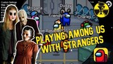 PLAYING AMONG US WITH STRANGERS | FUNNY MOMENTS | GAMEPLAY | AMONG US