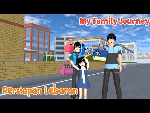 MY FAMILY JOURNEY | PERSIAPAN MENUJU LEBARAN | SAKURA SCHOOL SIMULATOR