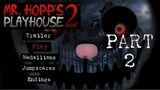 Mr. Hopp's Playhouse 2 | ALL JUMPSCARES, FAILS, DEATHS | PART 2 | No Commentary 🐰🐰