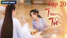 Trùng Tử - Tập 20 | Thuyết Minh