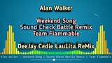 ALAN WALKER - WEEKEND SONG ( SOUND CHECK BATTLE REMIX ) TEAM FLAMMABLE