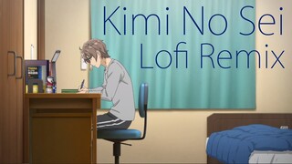 Bunny Girl Senpai OP: Kimi No Sei [ Lofi / Chill Hop Remix ]