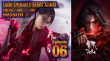 Eps 06 Jade Dynasty [Zhu Xian] Season 2 诛仙 第二季