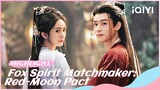 Highlight: Tushan Honghong Loses Her Memory💔| Fox Spirit Matchmaker: Red-Moon Pact | iQIYI Romance