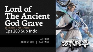 Lord Of The Ancient God Grave Eps 260