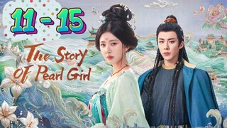 The Sto📖ry Of Pe🦪arl Gi👧rl Episode 11 - 15