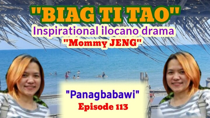 BIAG TI TAO (episode 113) (Inspirational ilocano drama) Mommy JENG