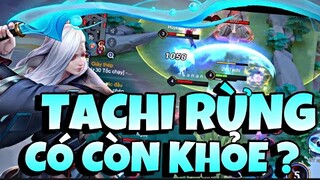 TOP Tachi | TACHI Đi Rừng Có Còn Khỏe Ở Meta Hiện Tại Không ?