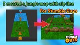 I Created a Jungle Map with Zip Line for Stumble Guys