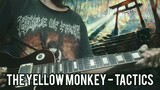 The Yellow monkey - Tactic (cover)